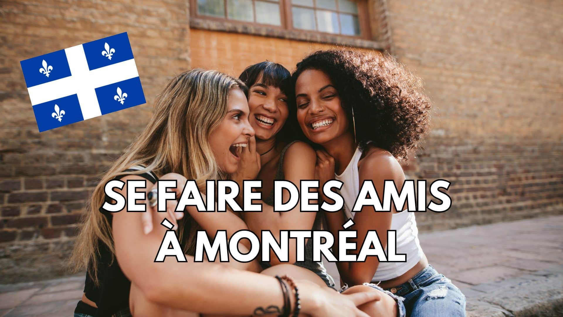 se faire des amis à Montréal